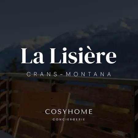 La Lisiere - Alpine - Cosyhome Crans-Montana